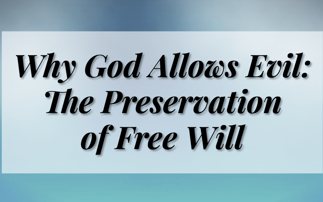 Why Does God Allow Evil?