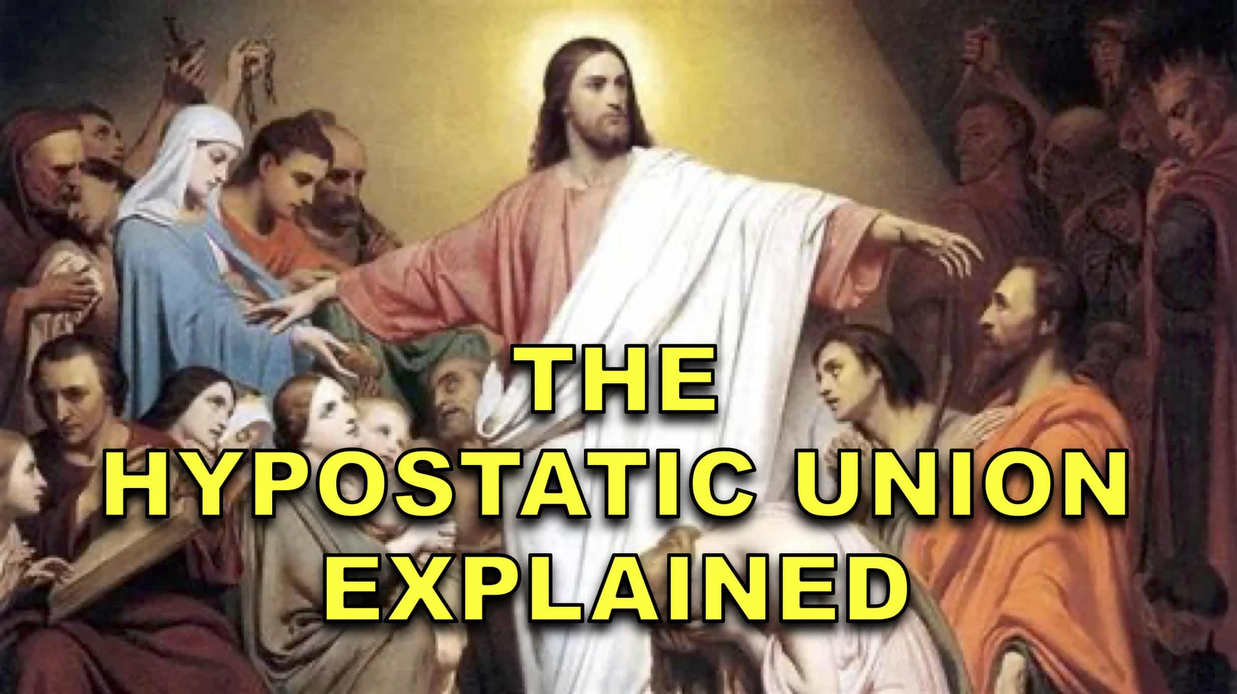 What Is the Hypostatic Union?